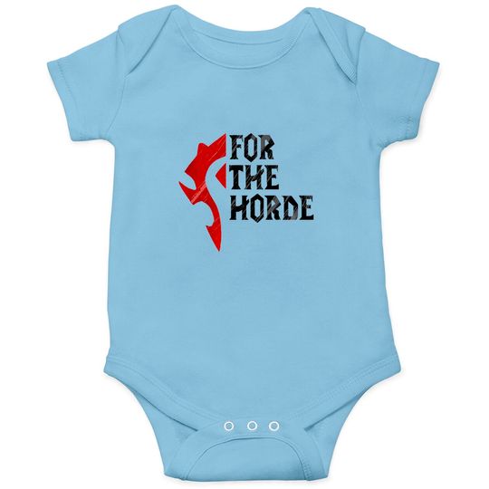 For The Horde! - Warcraft - Onesies