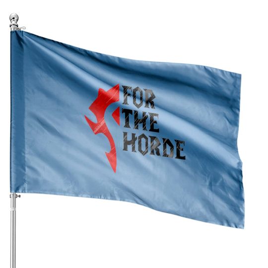 For The Horde! - Warcraft - House Flags
