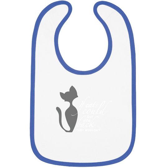 If Cats Could Text You Back They Wouldn't - Cats - Bibs