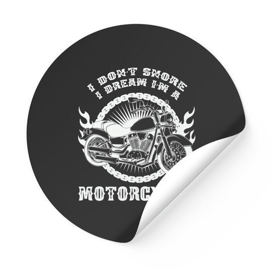 I Dont Snore I Dream Im a Motorcycle - Motorcycle - Stickers