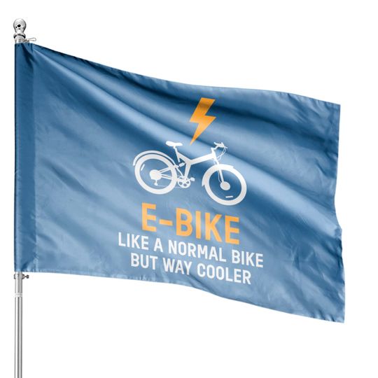 EBike Like A Normal Bike Cooler E Bike - E Bike - House Flags