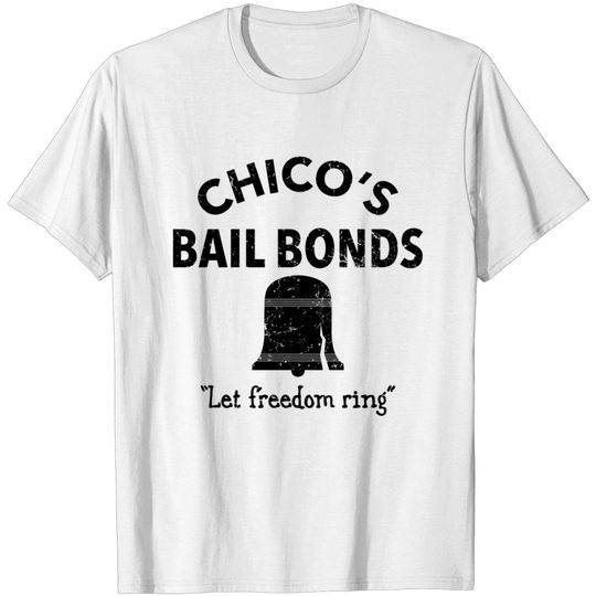 CHICO'S BAIL BONDS - Bad News Bears - T-Shirt