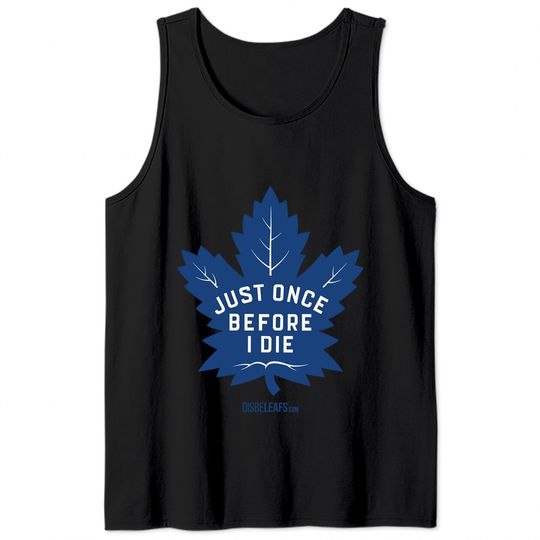 Maple Leafs "Just Once" - Toronto Maple Leafs - Tank Tops