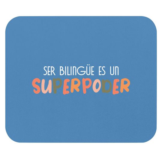 Ser bilingue es un superpoder Spanish Teacher esl Teacher - Ser Bilingue Es Un Superpoder Spanish - Mouse Pads