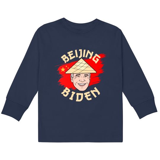 Political Beijing Biden - Anti Joe Biden For President 2020 - Beijing Biden Anti Joe Biden -  Kids Long Sleeve T-Shirts