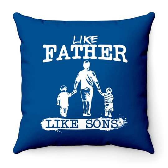 Like Father Like Sons Boy Dad Daddys Boy Gift Father's Day Men's Graphic Throw Pillows