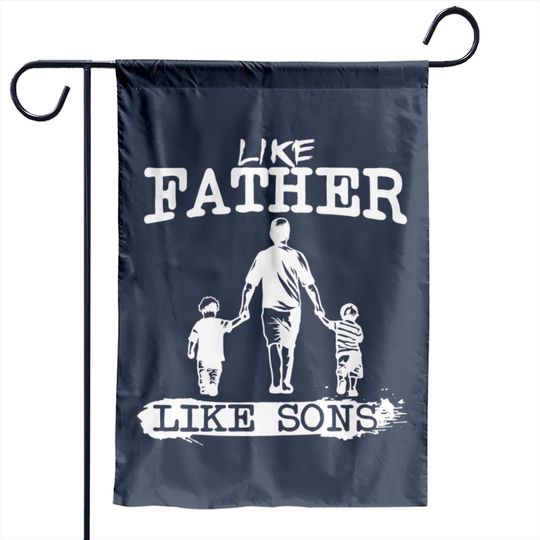 Like Father Like Sons Boy Dad Daddys Boy Gift Father's Day Men's Graphic Garden Flags