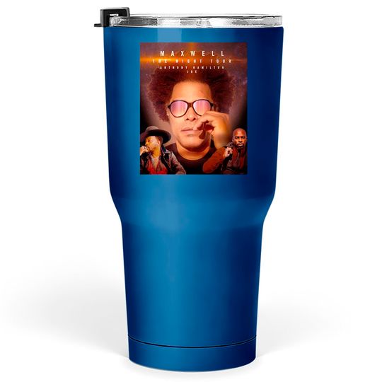 special Maxwell the night  Tumblers 30 oz