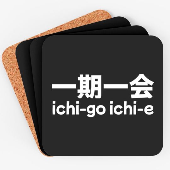 Ichi-go Ichi-e (one time, one meeting)
