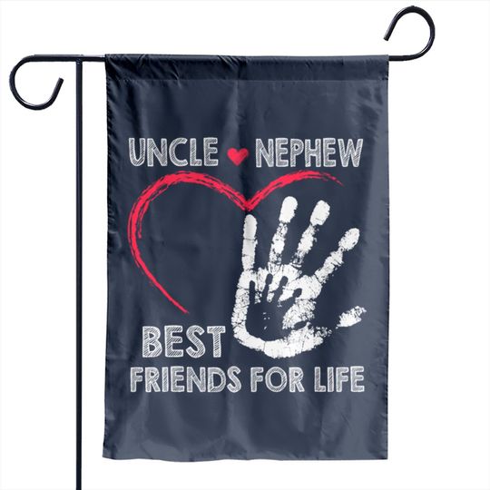 Uncle and nephew best friends for life Garden Flags