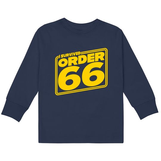 I Survived Order Sixty-Six - Order 66 -  Kids Long Sleeve T-Shirts