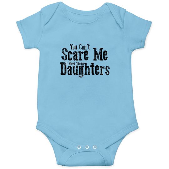 I Have ThreeDaughters Fuuny Dad Father Day Gift - Father Day Gift - Onesies