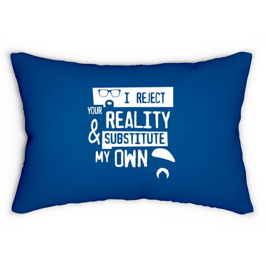 TSHIRT - I reject your reality - Mythbusters - Lumbar Pillows