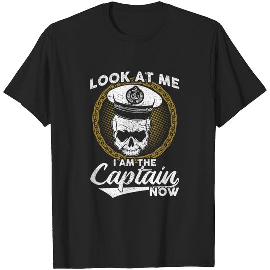 I Am The Captain Now T-shirt