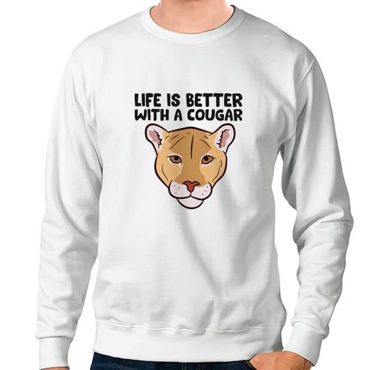 Funny Cougars Lover Life Is Better With Cougar Sweatshirts