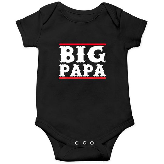 Funny Big Papa Big Daddy Fathers Day Onesies Onesies