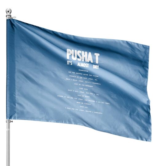 Pusha T It's Almost Dry House Flag, Pusha T New Song, It's Almost Dry Song House Flag, Pusha House Flags Fan Gift