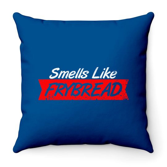 Smell Like Fry Bread Throw Pillows