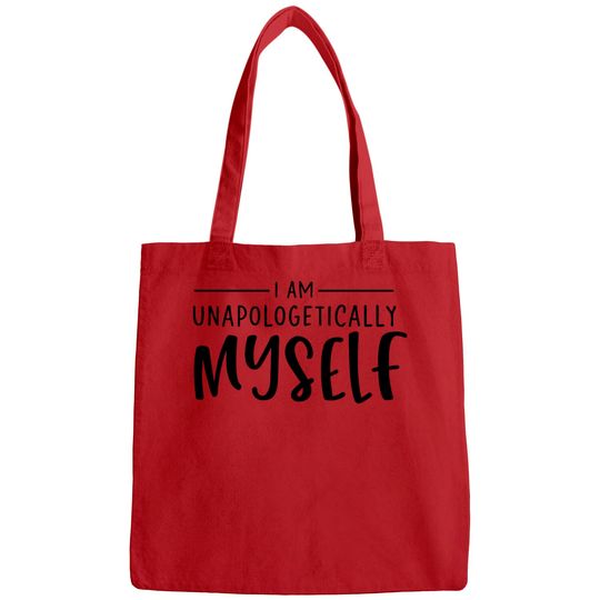 Unapologetically Myself Bags