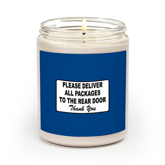 Please Deliver All Packages to Rear Door Scented Candles