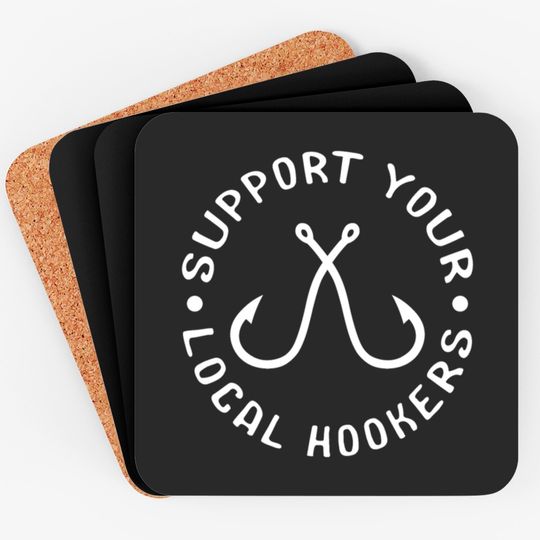 Support Your Local Hookers Fisherman Coasters