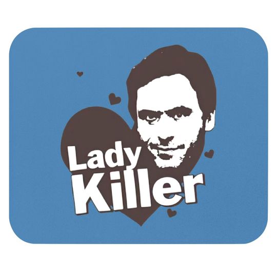 Ted Bundy Lady Killer - Serial Killer Range Mouse Pads