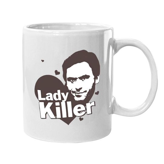 Ted Bundy Lady Killer - Serial Killer Range Mugs