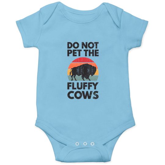 Do Not Pet The Fluffy Cows Apparel Funny Animal Onesies