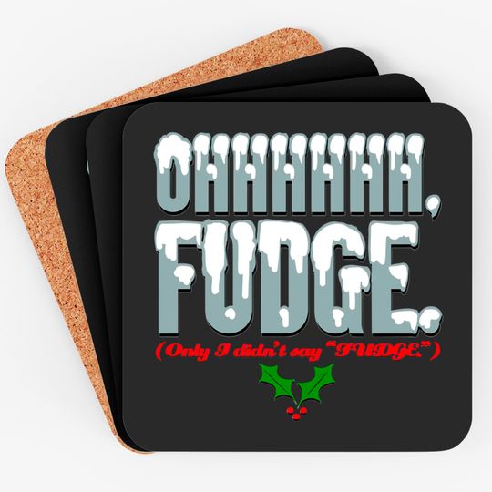 Ohhhhh FUDGE. - A Christmas Story - Coasters