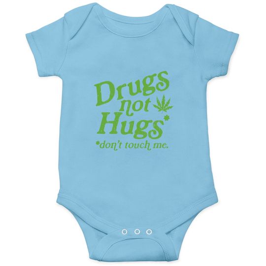 Weed Onesies Drug Not Hugs Don't Touch Me Weed Canabis 420