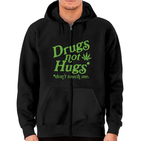 Weed Zip Hoodies Drug Not Hugs Don't Touch Me Weed Canabis 420