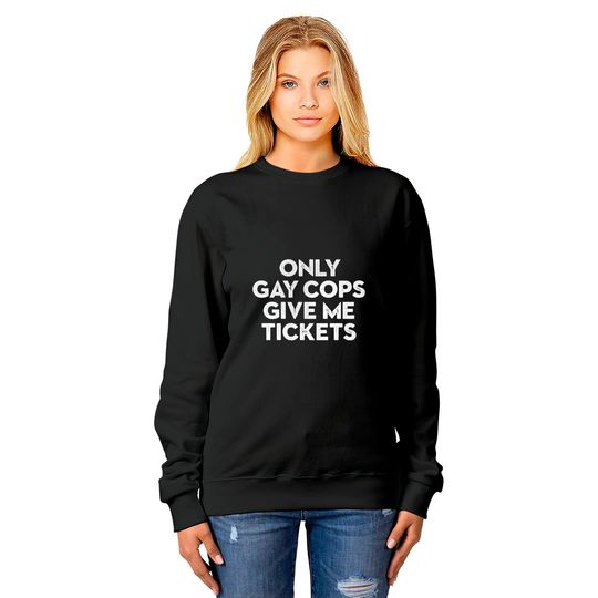 Only Gay Cops Give Me Tickets Biker Inspired Gift