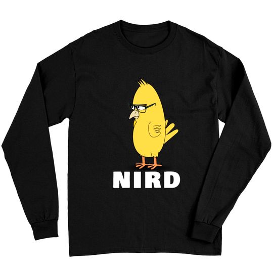 Nird Bird Nerd Funny Nerd Long Sleeves