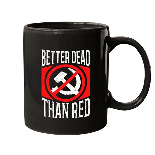 Better Dead Than Red Patriotic Anti-Communist Mugs