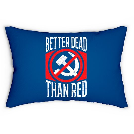 Better Dead Than Red Patriotic Anti-Communist Lumbar Pillows