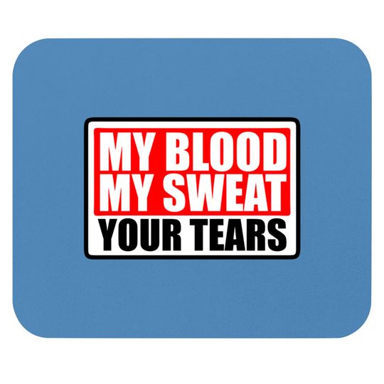 shield my blood sweat your tears blood sweat tears Mouse Pads