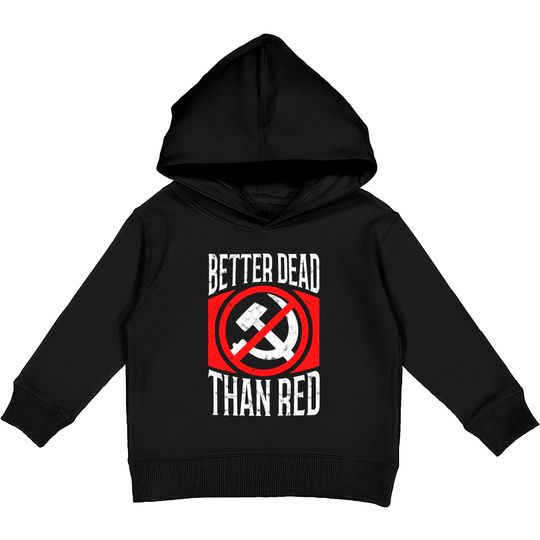 Better Dead Than Red Patriotic Anti-Communist Kids Pullover Hoodies