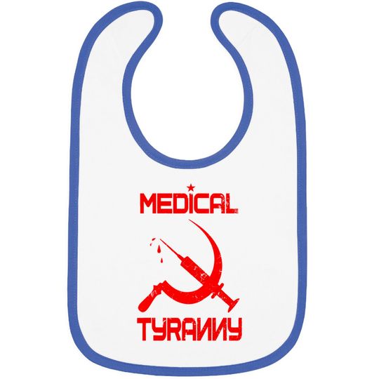 Vaccine Mandate Anti Communist Medical Tyranny Bibs