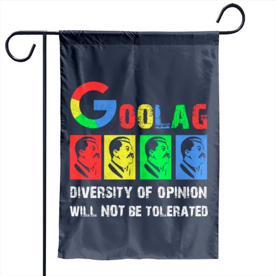 Goolag Diversity Of Opinion Will NOT Be Tolerated Garden Flags