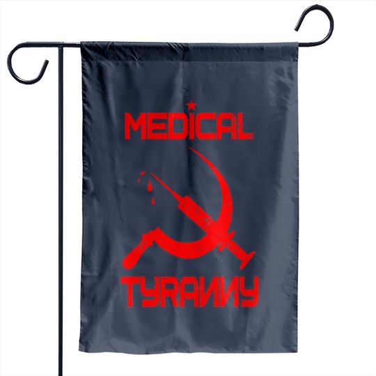 Vaccine Mandate Anti Communist Medical Tyranny Garden Flags