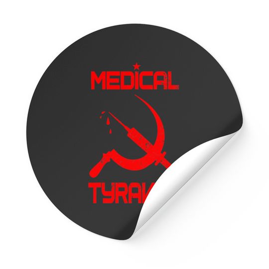 Vaccine Mandate Anti Communist Medical Tyranny Stickers