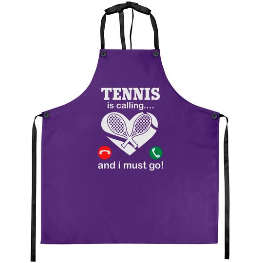Tennis Is Calling And I Must Go Aprons
