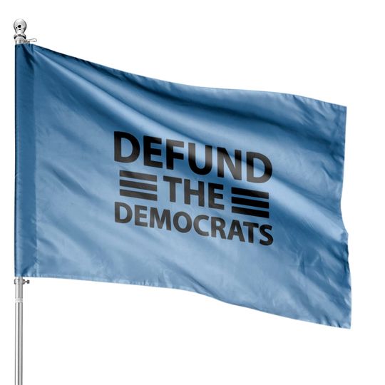 Defund The Democrats Funny Parody Social Distancin House Flags