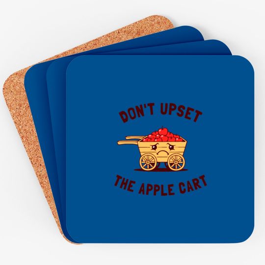 Don t Upset The Apple Cart Coasters