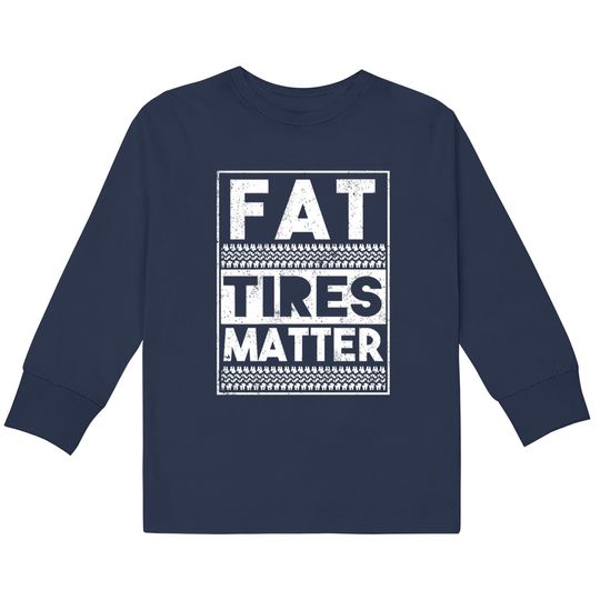 Drag Racing Fat Tires Matter  Kids Long Sleeve T-Shirts