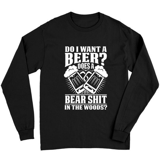 Do i want a Beer? Does a Bear shit in the Woods?