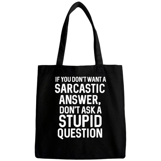 Awesome Sarcastic 'Don'T Ask A Stupid Question' Ch Bags