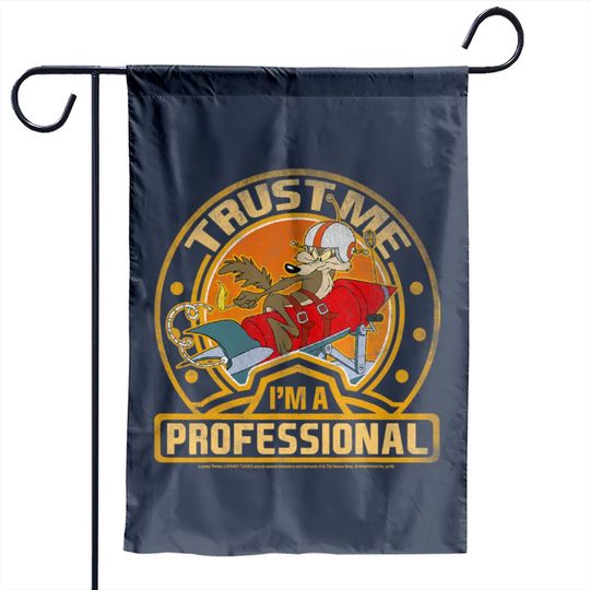 Wile E Coyote Trust Me I m A Professional Garden Flags