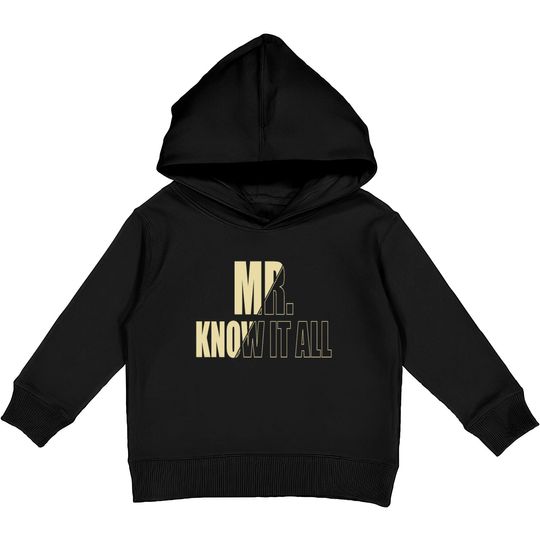 Mr Know it all Kids Pullover Hoodies