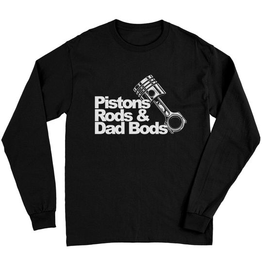 Pistons Rods And Dad Bods T Shirt Long Sleeves
